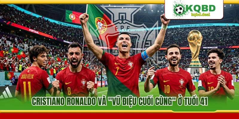Hành trình cuối cùng của Cristiano Ronaldo 